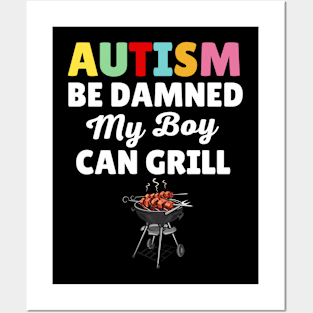 Autism Be Damned My Boy Can Grill Posters and Art